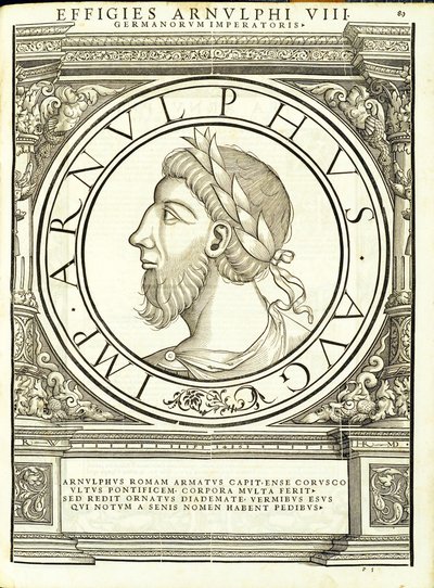 Arnulphus, illustration from Imperatorum Romanorum Omnium Orientalium et Occidentalium Verissimae Imagines ex Antiquis Numismatis by Hans Rudolf Manuel Deutsch